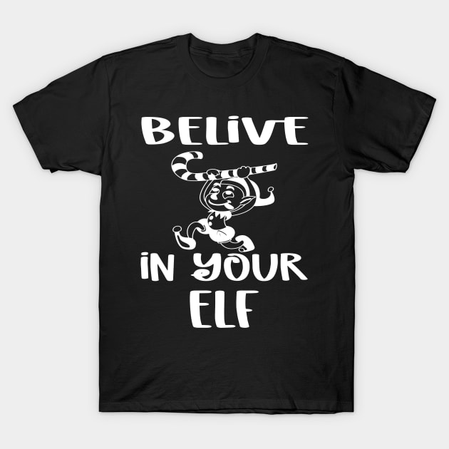 Believe In Your Elf Christmas Christmas T-Shirt by MooonTees